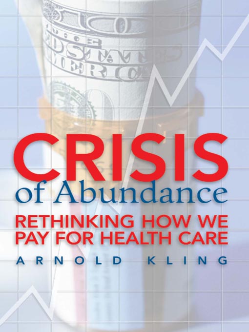 Title details for Crisis of Abundance by Arnold Kling - Available